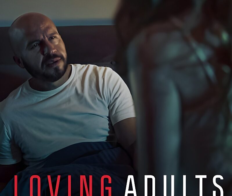 Loving Adults (2022) – Movie Review
