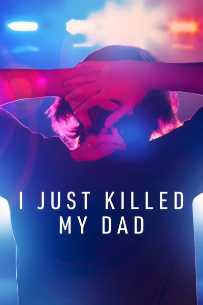 I Just Killed my Dad (2022)