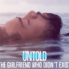 Untold: The Girlfriend Who Didn’t Exist (2022) – A Netflix Documentary