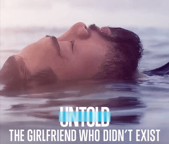 Untold: The Girlfriend Who Didn’t Exist (2022) – A Netflix Documentary
