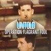Untold: Operation Flagrant Foul – Season 2 Episode 3