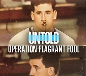 Untold: Operation Flagrant Foul – Season 2 Episode 3