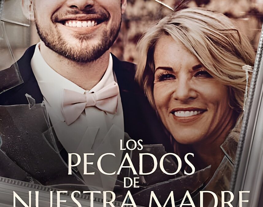 Los Pecados de Nuestra Madre – Serie True Crime en Netflix