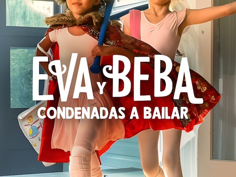 Eva y Beba: Condenadas a Bailar