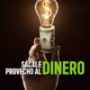 Sácale Provecho al Dinero