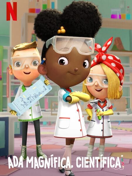 ‘Ada Magnífica, Científica’ (2021-) Temporada 4. Serie Infantil en Netflix