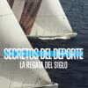 Secretos del deporte: La regata del siglo