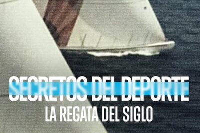 Secretos del Deporte: La Regata del Siglo – Documental Netflix