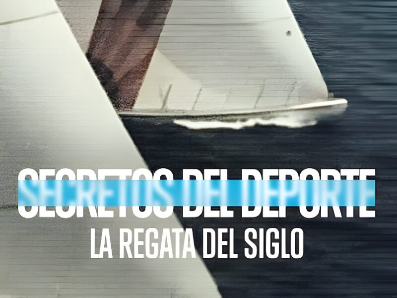 Secretos del Deporte: La Regata del Siglo – Documental Netflix
