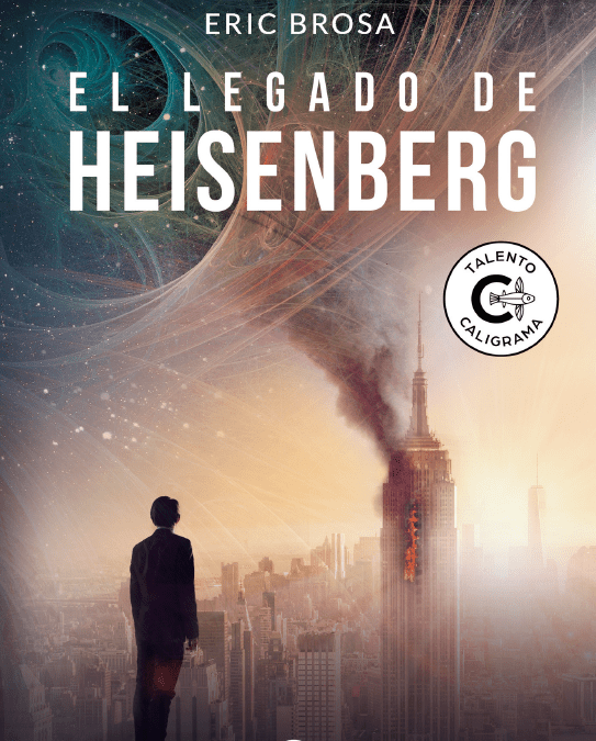 ‘El Legado de Heisenberg’, de Eric Brosa