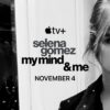 Selena Gomez: Mi Mente y Yo – Documental en Apple TV+