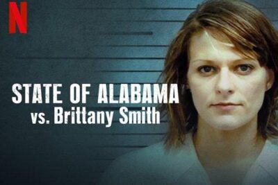 El Estado de Alabama contra Brittany Smith – Documental en Netflix