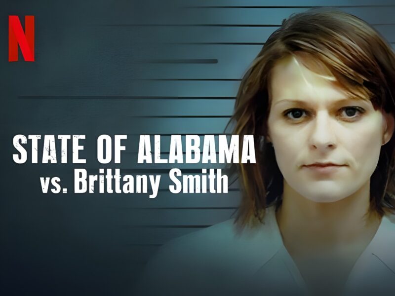 State of Alabama vs. Brittany Smith – A Short Documentary on Netflix – Review: Informative
