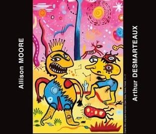 Des œuvres hautes en couleur d&rsquo;Arthur Desmarteaux et Allison Moore dans VSP