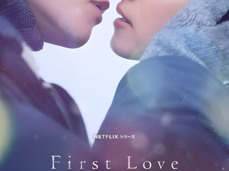 First Love (2022) – A Netflix Series