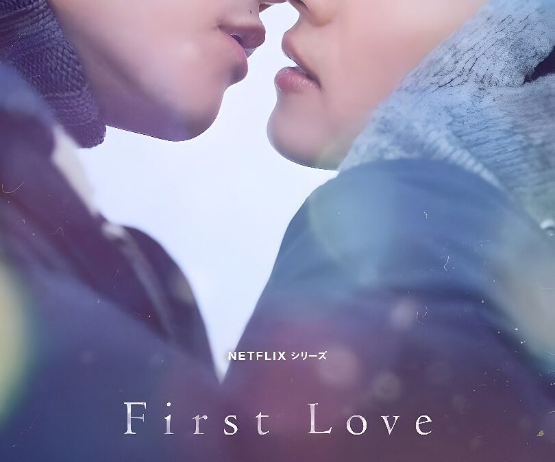 First Love (2022) – A Netflix Series