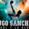 Hugo Sánchez: El Gol y la Gloria