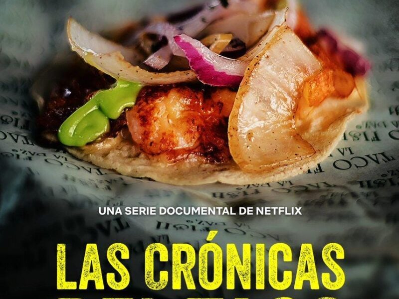 Las Crónicas del Taco (Temporada 2) – Serie Gastronómica en Netflix