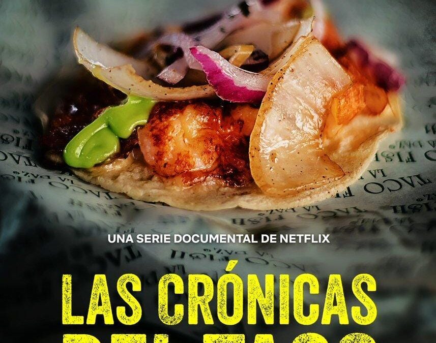 Las Crónicas del Taco (Temporada 2) – Serie Gastronómica en Netflix
