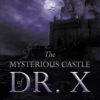‘The Mysterious Castle of Dr. X’, by Wylie Perlit
