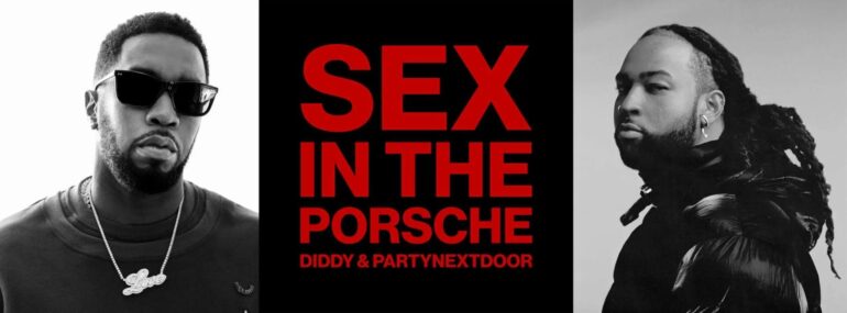 Sean “Diddy” Combs & Partynextdoor Drop Single “Sex In The Porsche” – Check It Out!