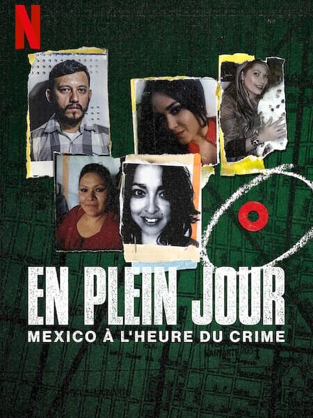 En plein jour : Mexico à l&rsquo;époque du crime – Documentaire sur Netflix – 8 décembre