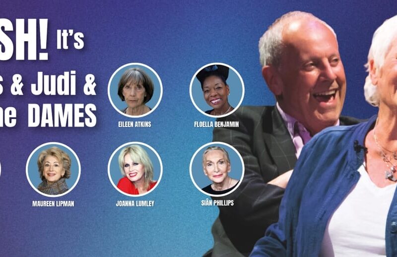 GOSH! It’s Gyles & Judi & ALL The Dames!