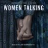 Hildur Guðnadóttir’s Original Motion Picture Soundtrack For ‘Women Talking’ – Nominated for The Golden Globes and Critics’ Choice Award