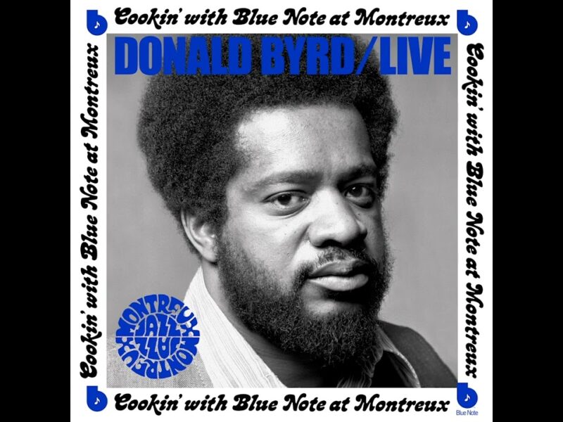 Donald Byrd: Live Recording of the Fusion Album “Cookin’ With Blue Note At Montreux” has been Released in Celebration of the Legendary Trumpeter’s 90th Birthday – Get a Sneak Listen of the Track ‘Black Byrd’!