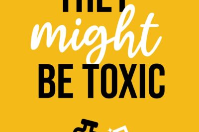 They Might Be Toxic, by Maria Colomy