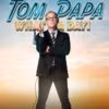 Tom Papa: What A Day!