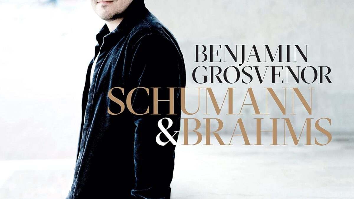 Benjamin Grosvenor: Schumann & Brahms