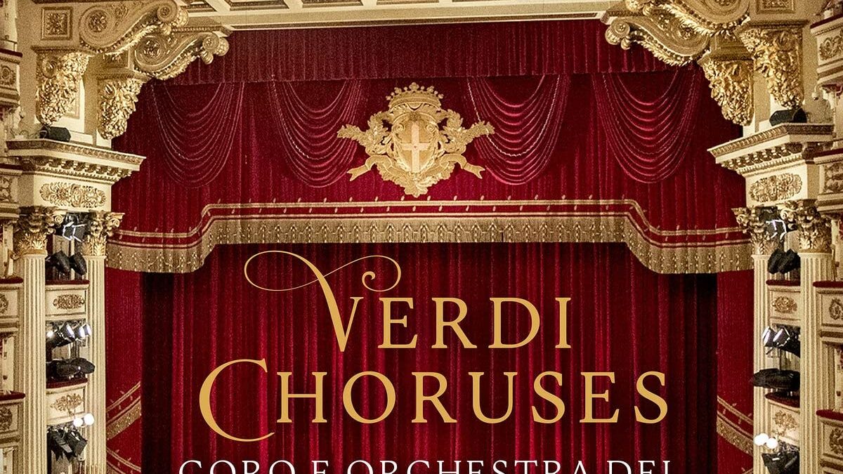 Riccardo Chailly’s Verdi Choruses with the Chorus & Orchestra of La Scala, Milan