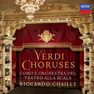 Riccardo Chailly’s Verdi Choruses with the Chorus & Orchestra of La Scala, Milan