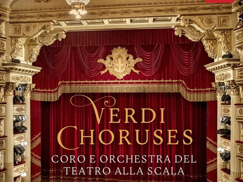Riccardo Chailly’s Verdi Choruses with the Chorus & Orchestra of La Scala, Milan