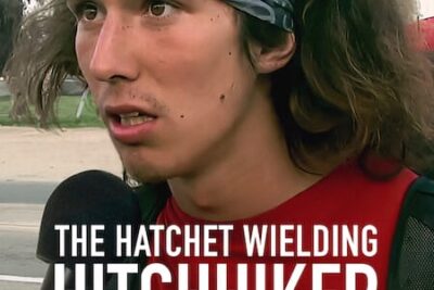‘The Hatchet Wielding Hitchhiker’ (2023) – Netflix Documentary – An interesting doc that will have you rolling your eyes in stupefaction