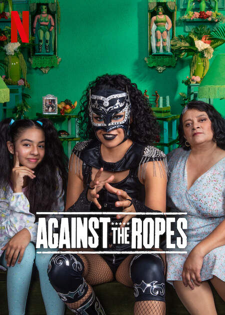 ‘Against the Ropes’ (2023-), A Netflix Comedy Series by Carolina Rivera