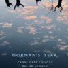 ‘Norman’s Year’. Canal Café Theatre London