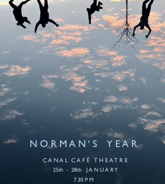 ‘Norman’s Year’. Canal Café Theatre London