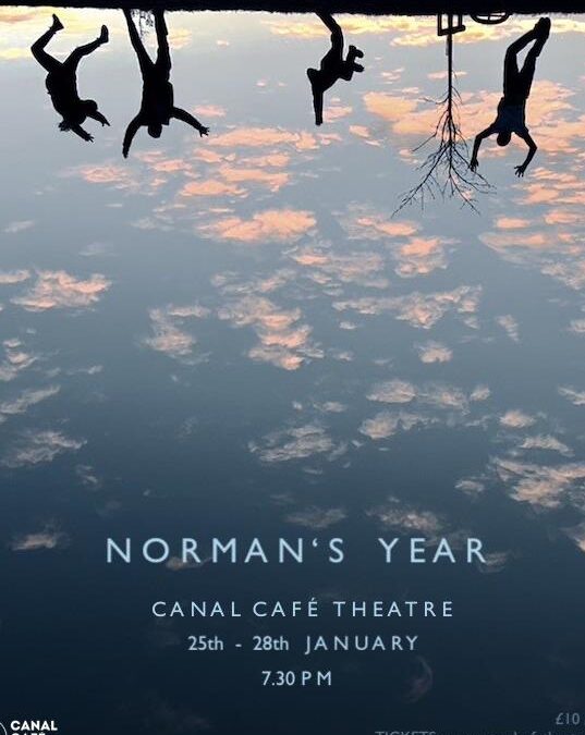 ‘Norman’s Year’. Canal Café Theatre London