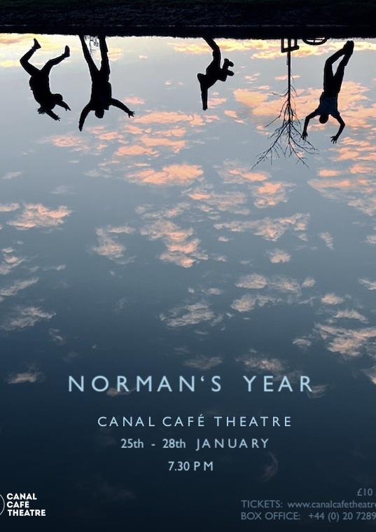 ‘Norman’s Year’. Canal Café Theatre London