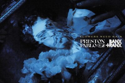 Preston Pablo’s ‘Flowers Need Rain’ ft. Banx & Ranx Hits #1 At Radio