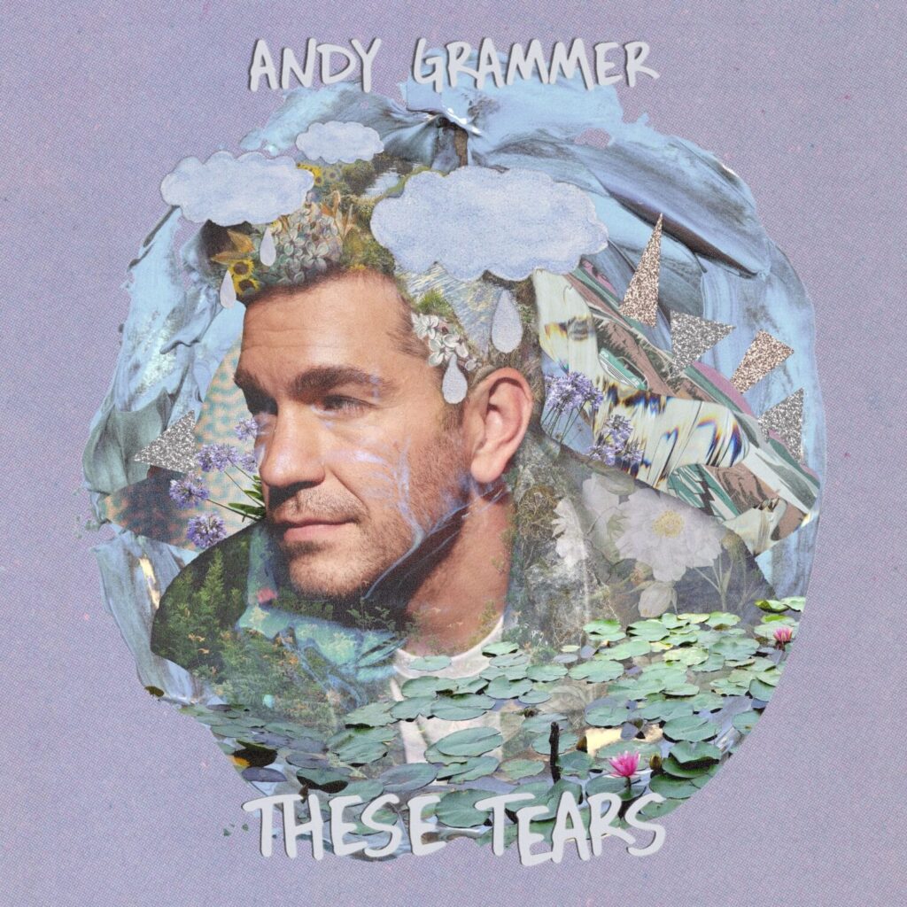Andy Grammer: These Tears. Watch the Video