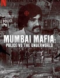 ‘Mumbai Mafia: Police vs the Underworld’ (2023) – Netflix Documentary