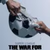 La Superliga: Guerra por el fútbol (Super League: The War for Football)