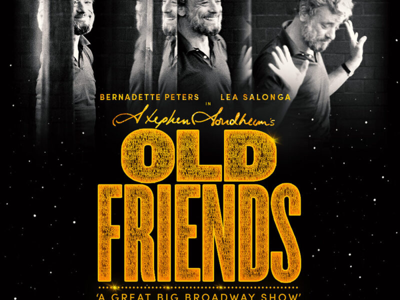 Award Winning Sondheim’s Old Friends 16 Weeks Only at Gielgud Theatre