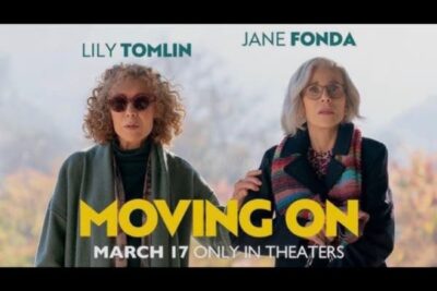 ‘Moving On’ A New Comedy Movie with Jane Fonda, Lily Tomlin and Malcolm McDowell. Watch the Trailer