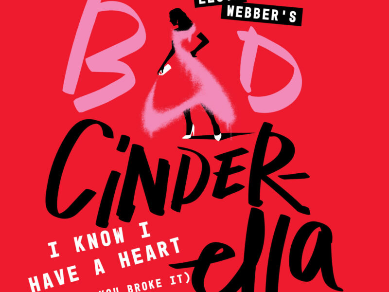 A New Single From Andrew Lloyd Webber’s Highly Anticipated New Broadway Musical ‘Bad Cinderella’ Released Just In Time For Valentine’s Day