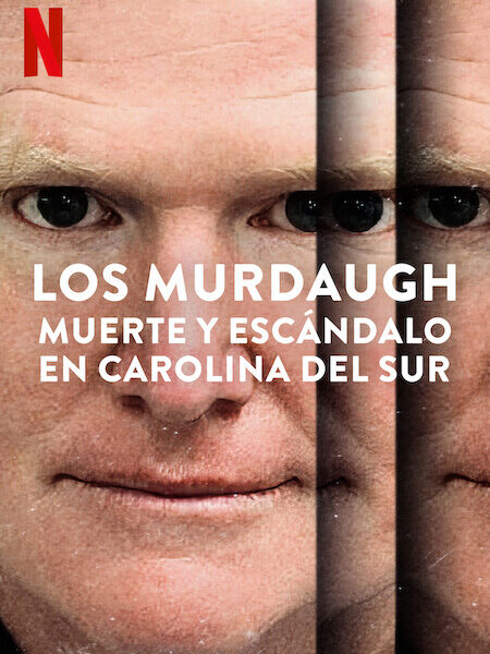 ‘Los Murdaugh: Muerte y escándalo en Carolina del Sur’ (2023) Temporada 2 en Netflix: El juicio contra Alex Murdaugh