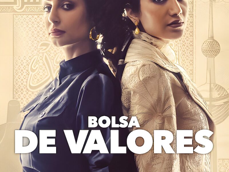 ‘Bolsa de Valores’ (2023). Serie en Netflix… desde Kuwait